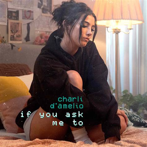Charli D'Amelio Drops Debut Song 'If You Ask Me To'