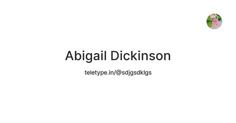 Abigail Dickinson — Teletype