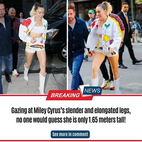 Gazing at Miley Cyrus’s slender and elongated legs, no one would guess ...