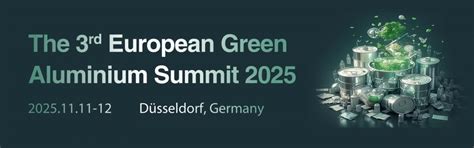 The 3rd European Green Aluminium Summit 2025, Düsseldorf, Germany ...