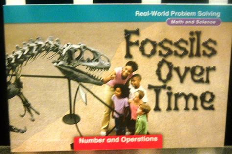 Fossils Over Time, Real-World Problem Solving: Math and Science ...