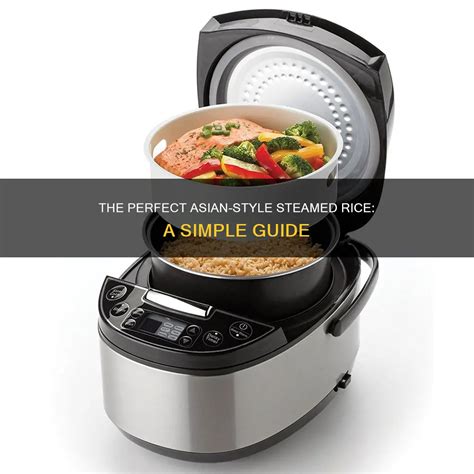 The Perfect Asian-Style Steamed Rice: A Simple Guide | CyCookery