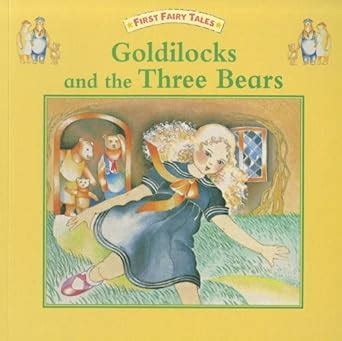 Goldilocks and the Three Bears (First Fairy Tales) : Lisansky, Sue ...