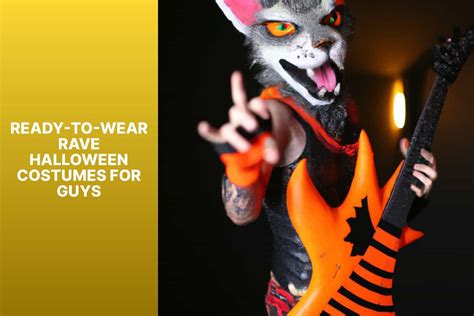 Top Rave Halloween Costumes For Guys - Stand Out At Your Next Party