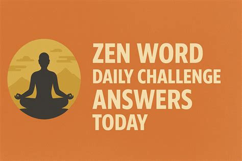 Zen Word Daily Challenge Answers Today