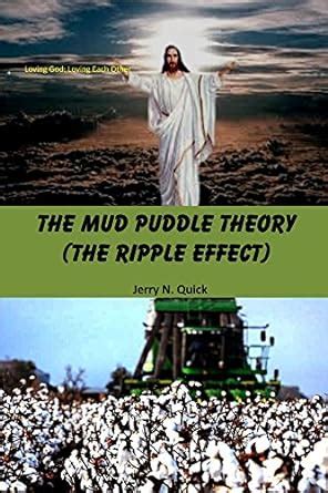 The Mud Puddle Theory: The Ripple Effect eBook : Quick, Jerry: Amazon ...