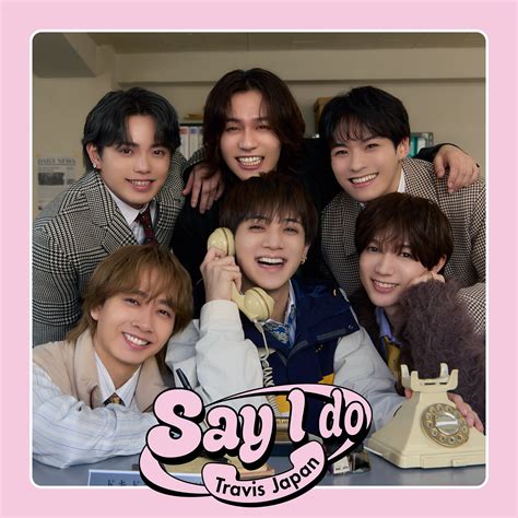 √ Travis Japan - Say I do [2025.03.03 MP3 RAR] - Nihonku-JP