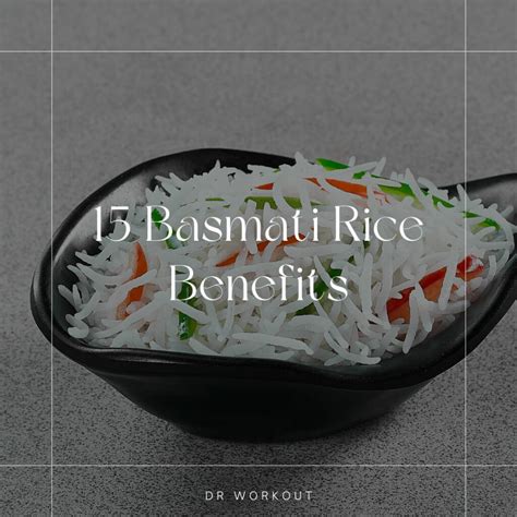 15 Basmati Rice Benefits: The Wellness Wonder You Didn't Know | Dr Workout
