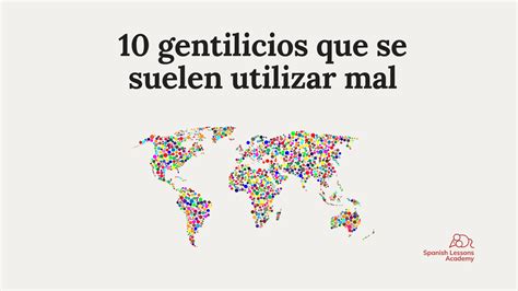 Gentilicios que se suelen utilizar mal - Spanish Lessons Academy