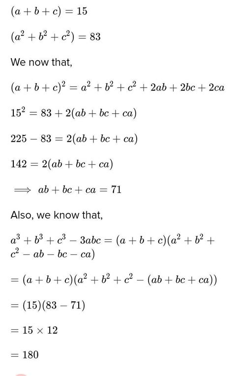 If a + b + c = 15 and a2 + b2 + c2 = 83, find the value of a3 + b3 + c3 ...