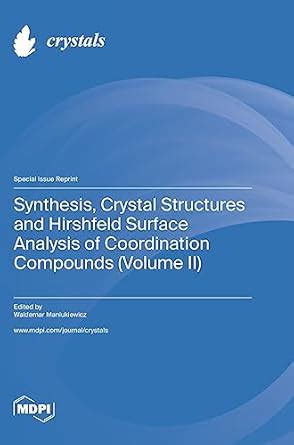 Buy Synthesis, Crystal Structures and Hirshfeld Surface Analysis of ...