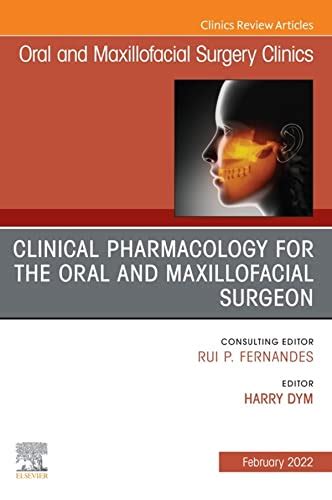 Clinical Pharmacology for the Oral and Maxillofacial Surgeon, An Issue ...