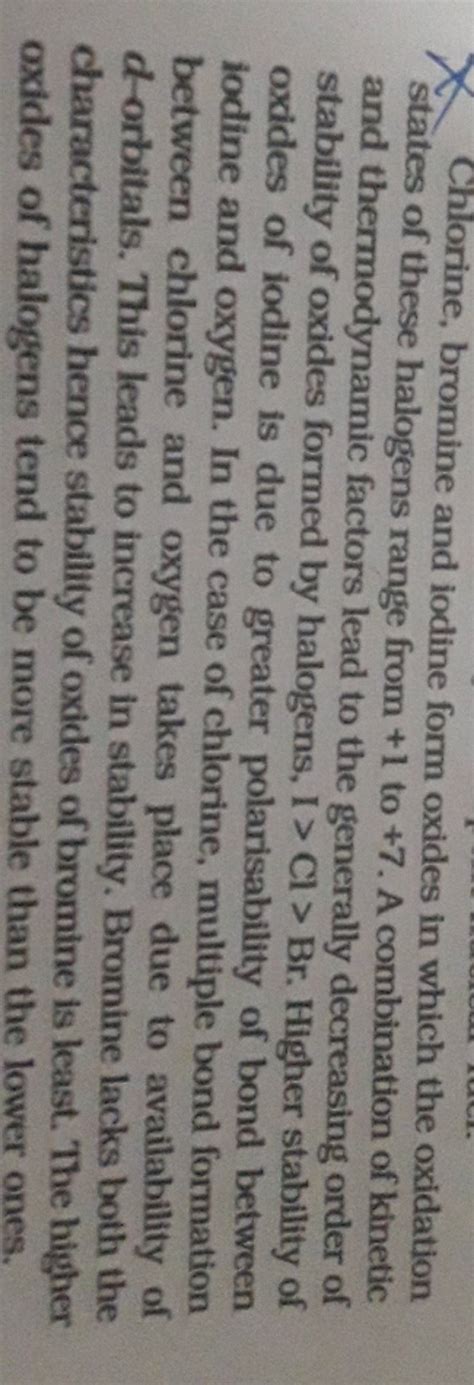 Chlorine, bromine and iodine form oxides in which the oxidation states of..