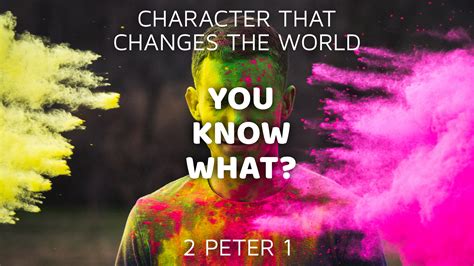 Character That Changes The World: You Know What? | Salford Elim Church