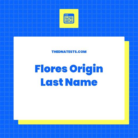 Flores Origin Last Name - Meaning, History and Popularity