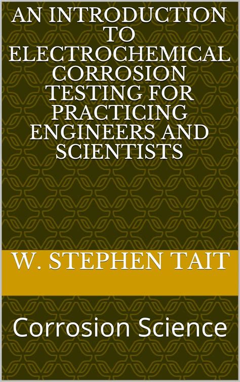 An Introduction to Electrochemical Corrosion Testing For Practicing ...