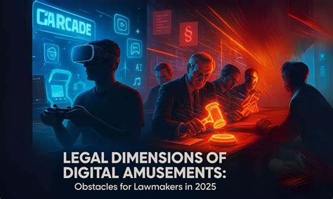 Legal Dimensions of Digital Amusements: Obstacles for Lawmakers in 2025