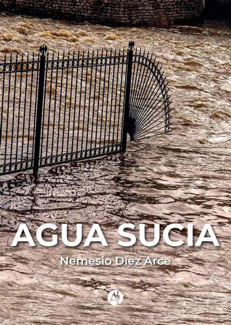 Amazon.com: Agua Sucia (Spanish Edition) eBook : Arce, Nemesio Díez ...