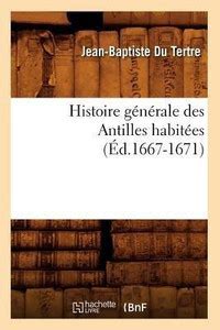 Histoire G?n?rale Des Antilles Habit?es (?d.1667-1671): Buy Histoire G ...