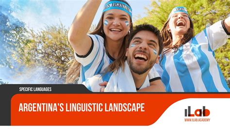 Argentina's Linguistic Landscape - ILAB Academy