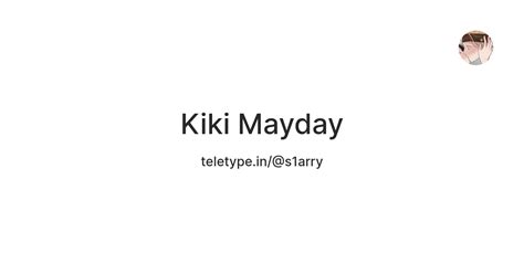 Kiki Mayday — Teletype
