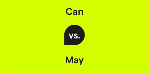 Can vs. May: What's the Difference?