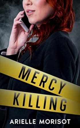 Mercy Killing (The Mercy Hour Book 2) eBook : Morisot , Arielle: Amazon ...