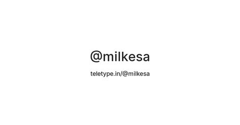 @milkesa — Teletype