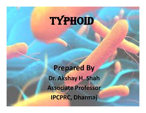 Typhoid - TYPHOID Prepared By Dr. Akshay H. Shah Associate Professor ...