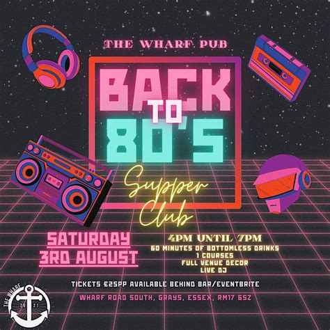 Back to the 80s - Supper club(BOTTOMLESS DRINKS), The Wharf, Grays, 3 ...