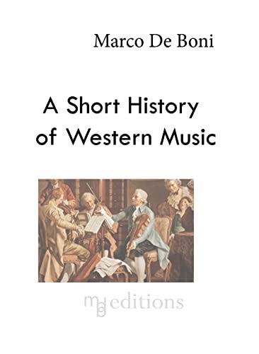 A Short History of Western Music eBook : De Boni, Marco: Amazon.in: Books