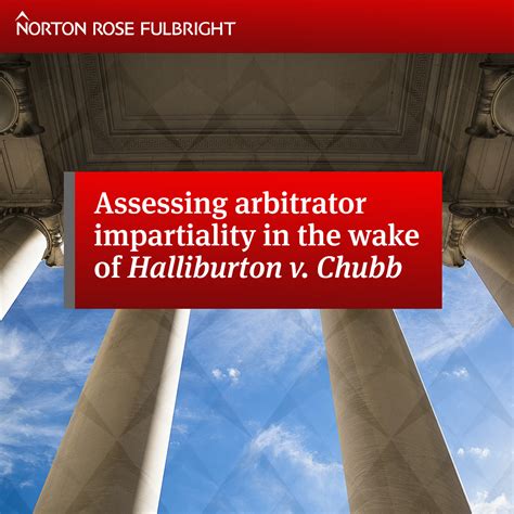 Assessing arbitrator impartiality in the wake of Halliburton v. Chubb ...