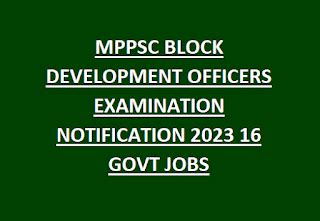 MPPSC BLOCK DEVELOPMENT OFFICERS EXAMINATION NOTIFICATION 2023 16 GOVT ...