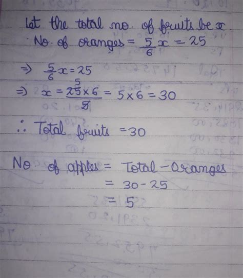 In a basket, (5/6 of the fruits) are oranges and the rest are apples ...