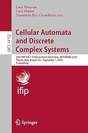 Cellular Automata and Discrete Complex Systems: 29th IFIP WG 1.5 ...