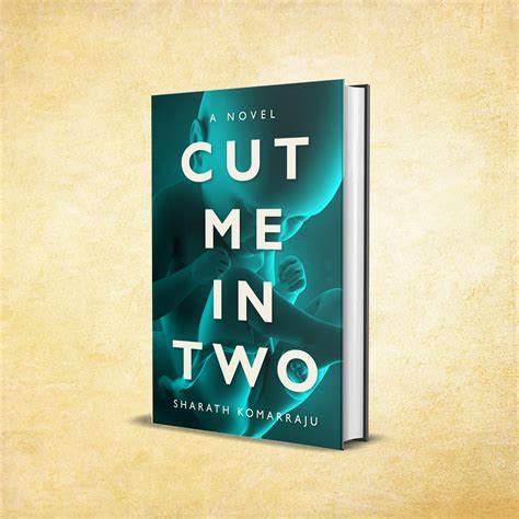 Cut Me in Two – Sharath Komarraju