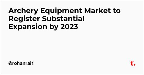 Archery Equipment Market to Register Substantial Expansion by 2023 ...