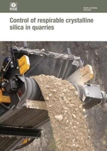 Control of Respirable Crystalline Silica in Quarries : Health and ...