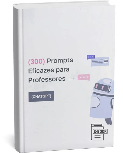 300 PROMPTS CHATGPT EFICAZES PARA PROFESSORES (e-book) – Webfarus
