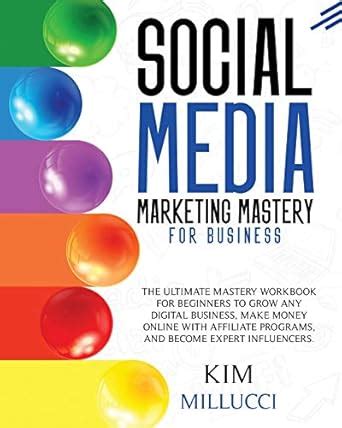 Buy Social Media Marketing Mastery for Business: The Ultimate Mastery ...