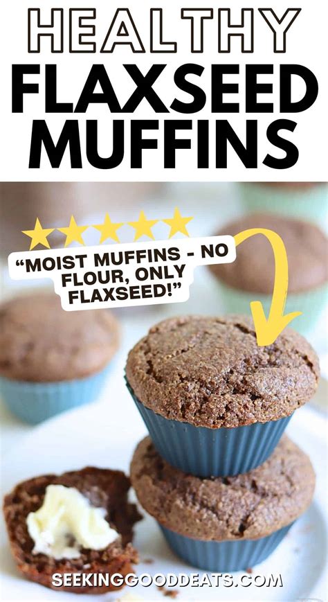 Healthy Flaxseed Muffins Recipe | Seeking Good Eats