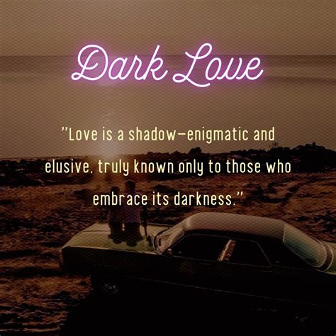 The Darker Side of Love: 110+ Dark Love Quotes