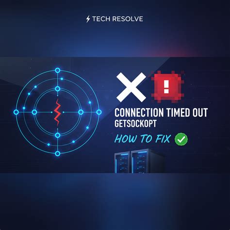 How to Fix "Connection Timed Out: Getsockopt" Error