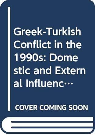 Buy Greek-Turkish Conflict in the 1990s: Domestic and External ...