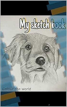 MY SKETCH BOOK: COLOUR THE WORLD eBook : RAO, B JOGGA, RAO, B JOGGA ...