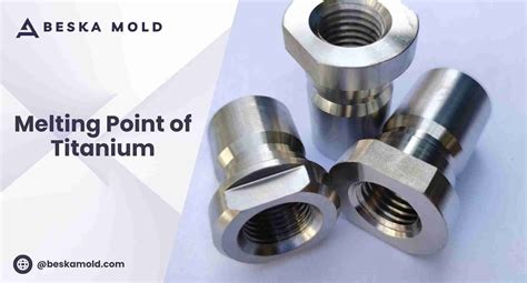 Melting Point Of Titanium: Properties, Applications & Manufacturing | Beska