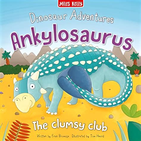 Dinosaur Adventures: Ankylosaurus - The clumsy club – Bibliophiles