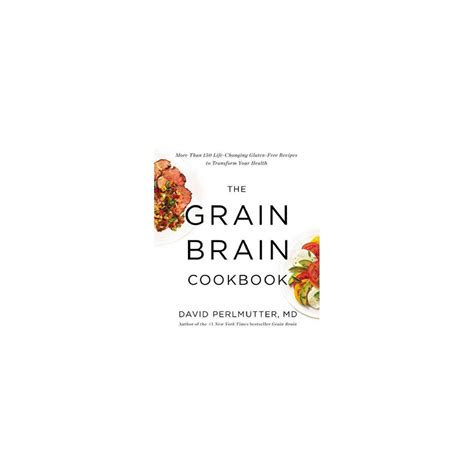 The Grain Brain Cookbook (Hardcover) by David Perlmutter, M.D. | Grain ...