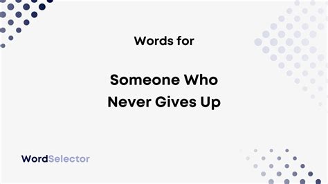 Words for Someone Who Never Gives Up - WordSelector