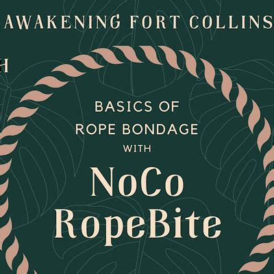 Basics of Rope Bondage with NoCo RopeBite, Awakening Boutique Fort ...